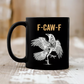 🔥LAST DAY SALE 50% OFF!!🏆Flash Sale⚡ 50K+ SOLD! Almost Gone-💥F-Caw-F Funny Chicken Mug